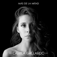 Camila Gallardo – Más De La Mitad