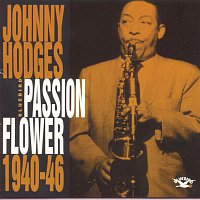 Johnny Hodges – Passion Flower 1940-46