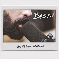 Esteban Tavares – Basta