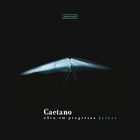 Caetano - Obra Em Progresso [Ao Vivo / Deluxe]