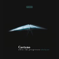 Caetano Veloso – Caetano - Obra Em Progresso [Ao Vivo / Deluxe]