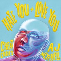 Cheat Codes, AJ Mitchell – Hate You + Love You