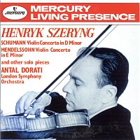 Henryk Szeryng, London Symphony Orchestra, Antal Dorati – Schumann: Violin Concerto / Mendelssohn: Violin Concerto etc