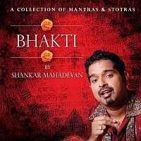 Shankar Mahadevan – Bhakti By Shankar Mahadevan