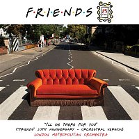London Metropolitan Orchestra – "I'll Be There for You" ("Friends" 25th Anniversary) [Orchestral Version]