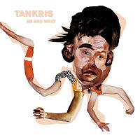 TANKRIS – AM AND WHAT