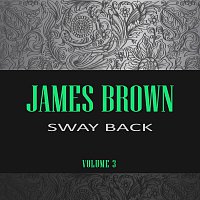 James Brown – Sway Back Vol. 3