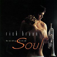 Rick Braun – Body And Soul