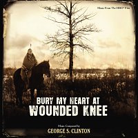 Bury My Heart At Wounded Knee [Music From The HBO Film]