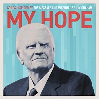 Přední strana obalu CD My Hope: Songs Inspired By The Message And Mission Of Billy Graham