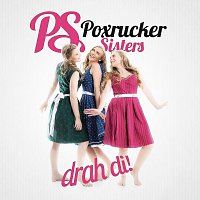 Poxrucker Sisters – Drah di!