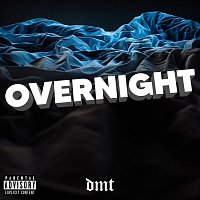 DMT – Overnight