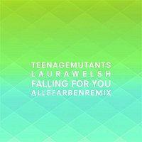 Teenage Mutants x Laura Welsh – Falling for You (Alle Farben Remix)