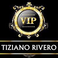 Tiziano Rivero – Tiziano Rivero - VIP (Electro Mix)