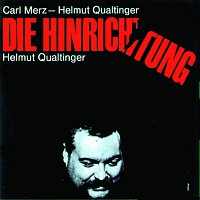 Helmut Qualtinger – Die Hinrichtung