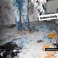Bakers Eddy – Leave It To Me