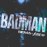 Sigma, B Live, B Live 247 – Badman