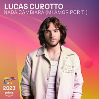 Lucas Curotto – Nada Cambiará (Mi Amor Por Ti)