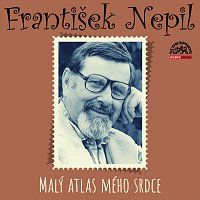 František Nepil – Nepil: Malý atlas mého srdce MP3