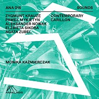 Zygmunt Krauze, Paweł Mykietyn, Aleksander Nowak, Elżbieta Sikora, Agata Zubel – Contemporary Carillon