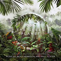 Will Slater, Benji Merrison – The Green Planet [Original Television Soundtrack]