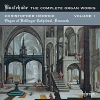 Christopher Herrick – Buxtehude: Complete Organ Works, Vol. 1 – Helsingor Cathedral, Denmark