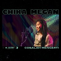 Chika Megan – Cobalah Mengerti