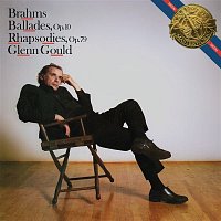 Brahms: Ballades, Op. 10 & Rhapsodies, Op. 79 - Gould Remastered
