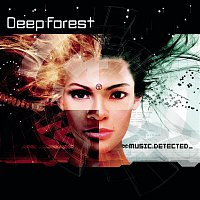 Deep Forest – Music Detected