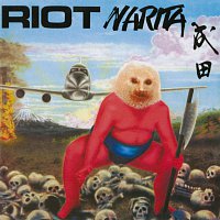 Riot – Narita