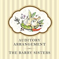 The Barry Sisters – Auditory Arrangement