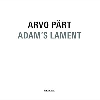 Latvian Radio Choir, Vox Clamantis, Sinfonietta Riga, Tonu Kaljuste – Arvo Part: Adam's Lament