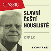 Slavní čeští houslisté: Josef Suk