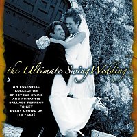 Různí interpreti – The Ultimate Swing Wedding