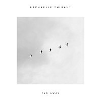 Raphaelle Thibaut – Far Away
