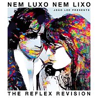 Rita Lee, The Reflex – Nem Luxo Nem Lixo [The Reflex Revision]