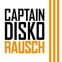 Captain Disko – Rausch