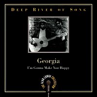 Různí interpreti – Deep River Of Song: Georgia, "I'm Gonna Make You Happy" - The Alan Lomax Collection