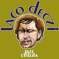 Laco Déczi – Jazz Cellula