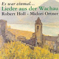 Robert Holl – Es war einmal - Lieder aus der Wachau
