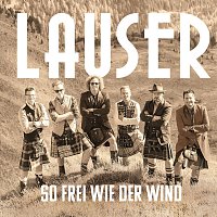 Die Lauser – So frei wie der Wind