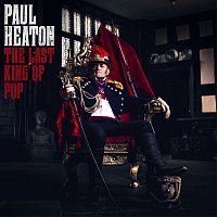 Paul Heaton – The Last King Of Pop