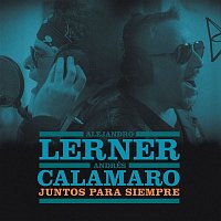 Alejandro Lerner & Andrés Calamaro – Juntos para Siempre