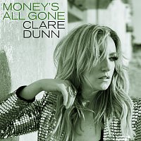Clare Dunn – Money's All Gone