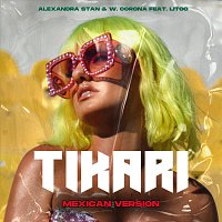 Alexandra Stan, W. Corona, LiToo – Tikari [Mexican Version]