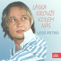 Leoš Petrů – Láska krouží kolem nás