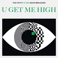 Tom Petty & The Heartbreakers – U Get Me High