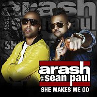Arash – She Makes Me Go (feat. Sean Paul)