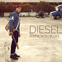Diesel – Alone With Blues