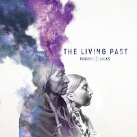 Piqued Jacks – The Living Past